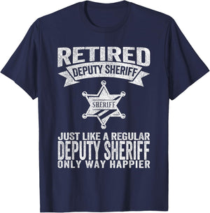 Retired Deputy Sheriff Just Like A Normal Deputy Sheriff T-Shirt - T-Shirt | Navy