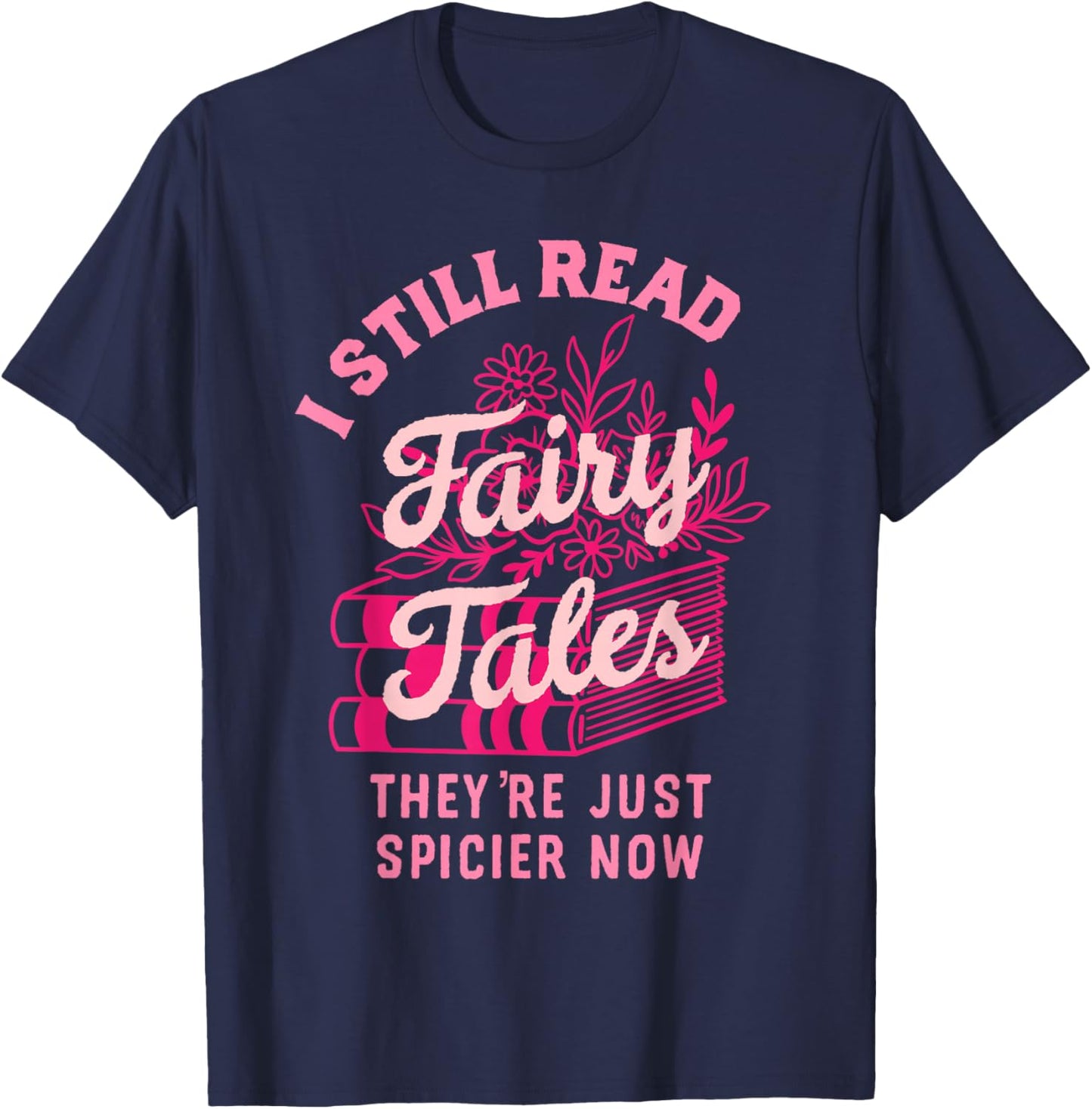 Spicy Book Lover Who Love To Read Romance Fantasy T-Shirt - T-Shirt | Navy