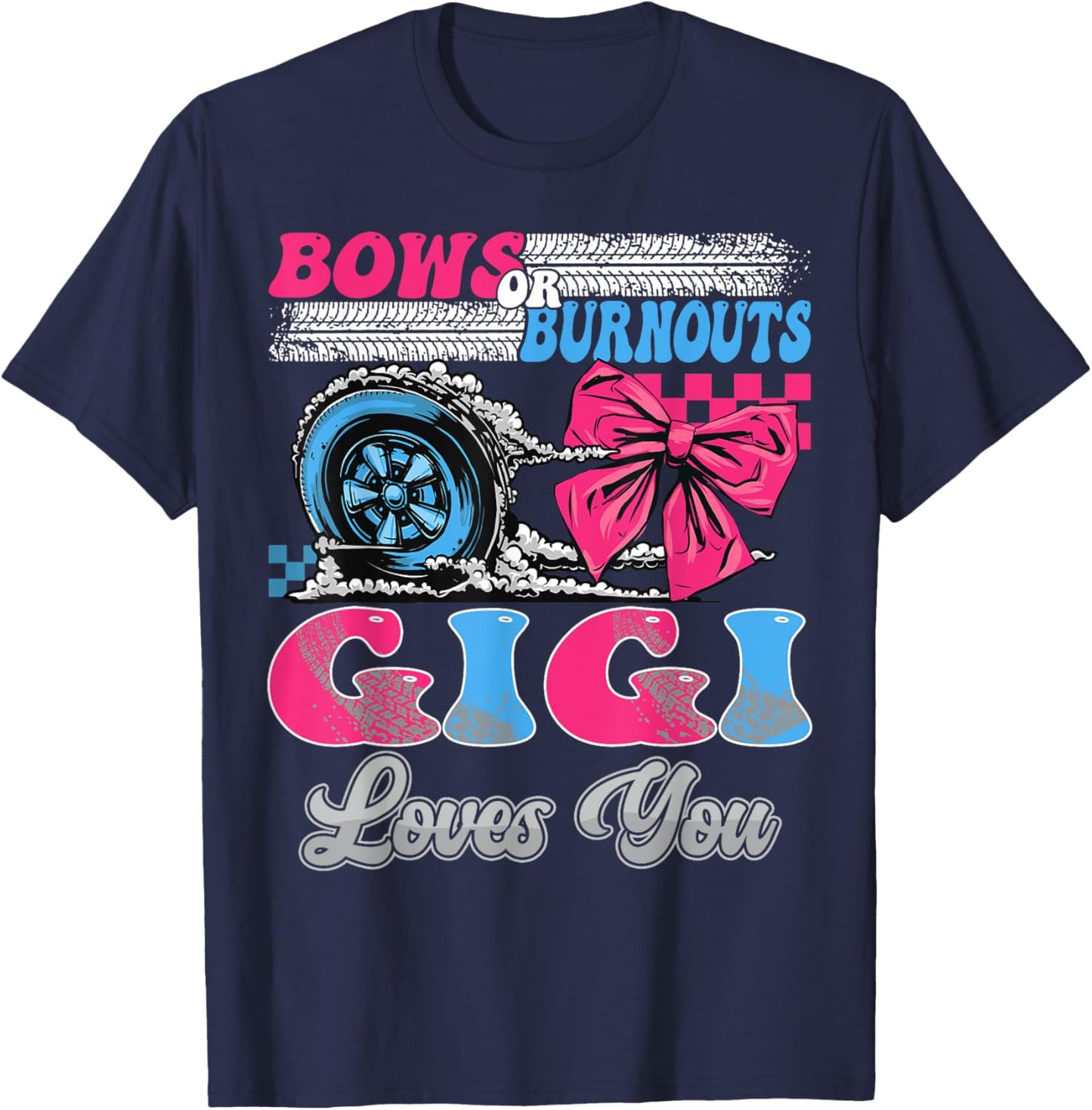 Burnouts or Bows Gigi Loves You Gender Reveal Party T-Shirt - T-Shirt | Navy