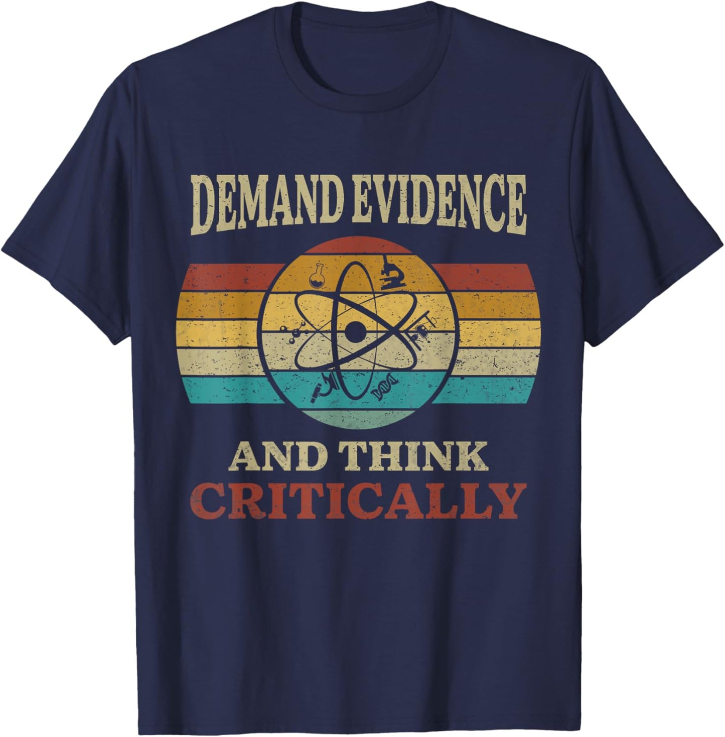 Demand Evidence Think Critically - Science Teacher Geek Nerd T-Shirt - T-Shirt | Navy