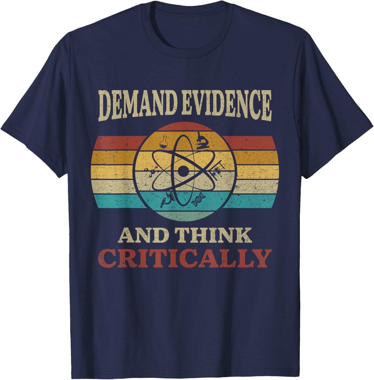 Demand Evidence Think Critically - Science Teacher Geek Nerd T-Shirt - T-Shirt | Navy