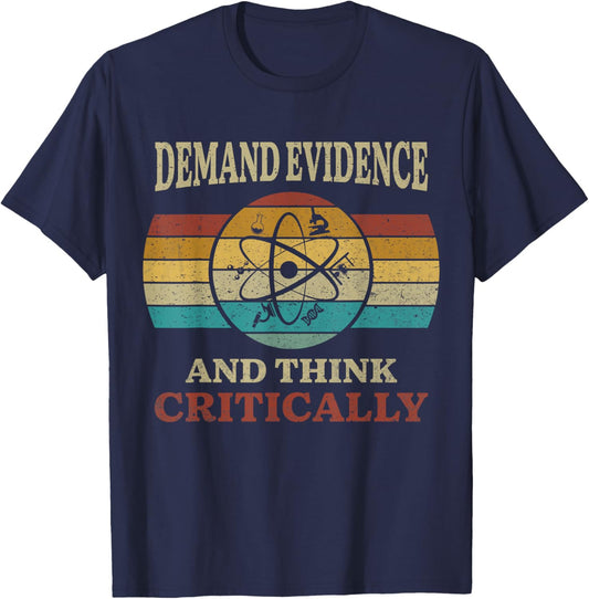 Demand Evidence Think Critically - Science Teacher Geek Nerd T-Shirt - T-Shirt | Navy