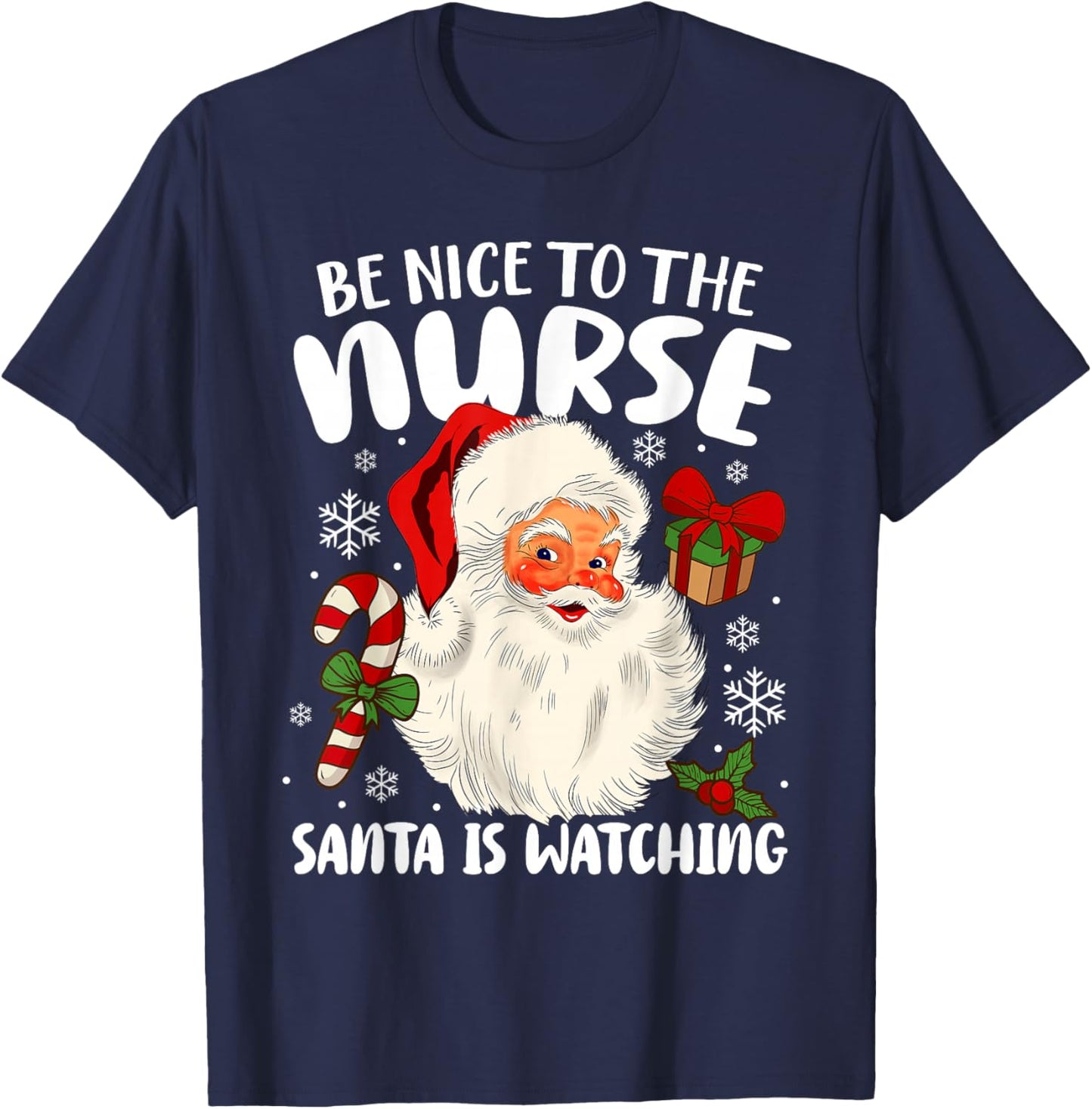 Nurse Christmas - Be Nice To The Nurse Santa Is Watching T-Shirt - T-Shirt | Navy