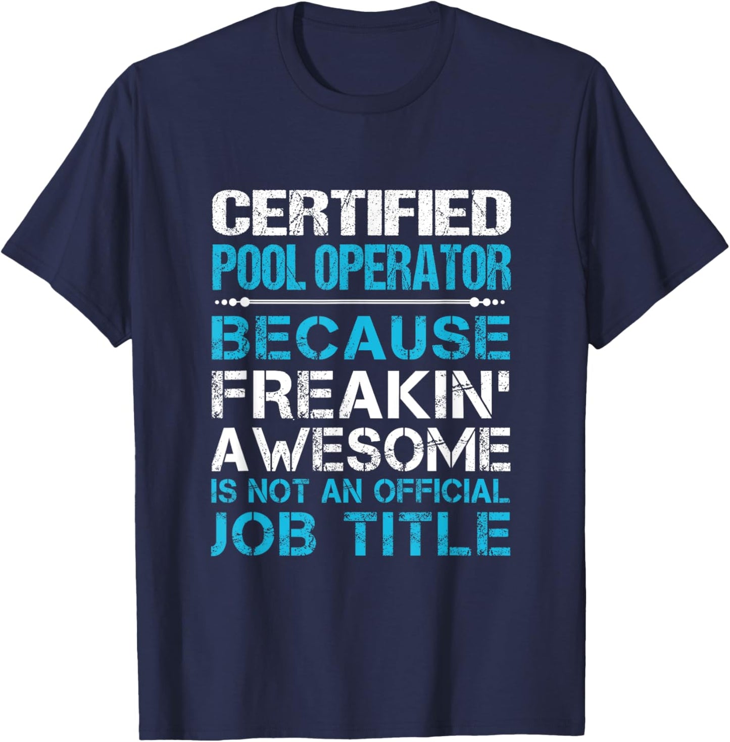 Certified Pool Operator - Freaking Awesome T-Shirt - T-Shirt | Navy