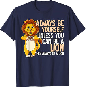 Always Be Yourself Unless You Can Be A Lion T-Shirt - T-Shirt | Navy