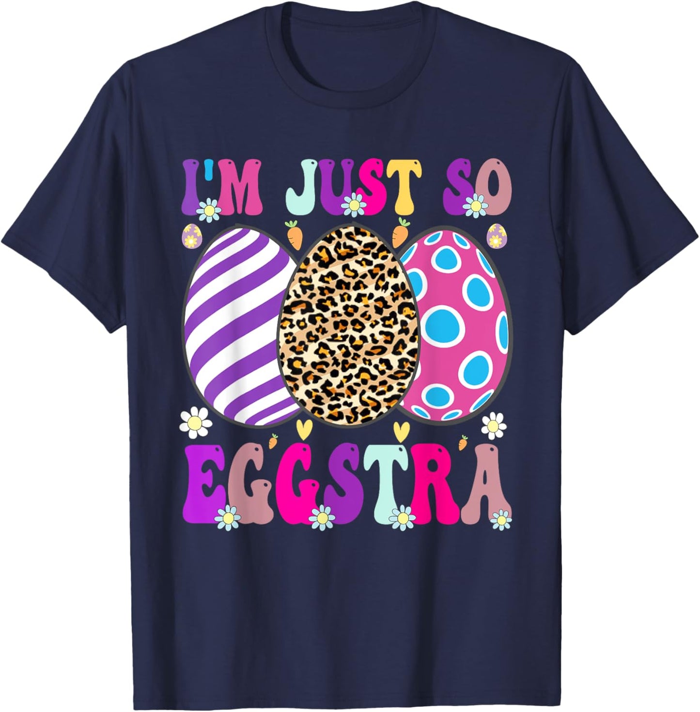 Groovy I'm Just So Eggstra Funny Egg Easter Baskets For Kids T-Shirt - T-Shirt | Navy