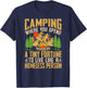 Camping Where You Spend A Fortune To Live Like Homeless T-Shirt - T-Shirt | Navy
