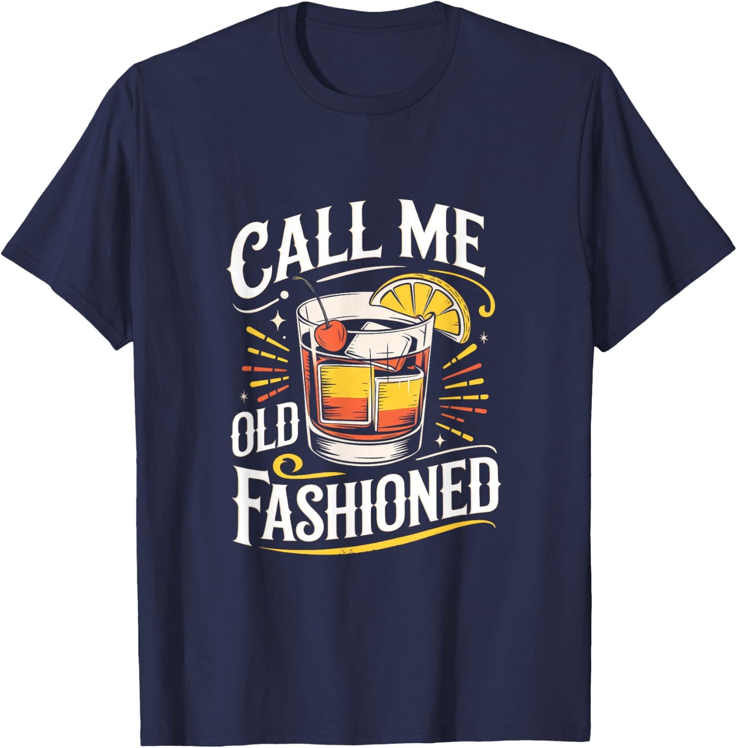 Call Me Old Fashioned - Whiskey Funny Humor T-Shirt - T-Shirt | Navy
