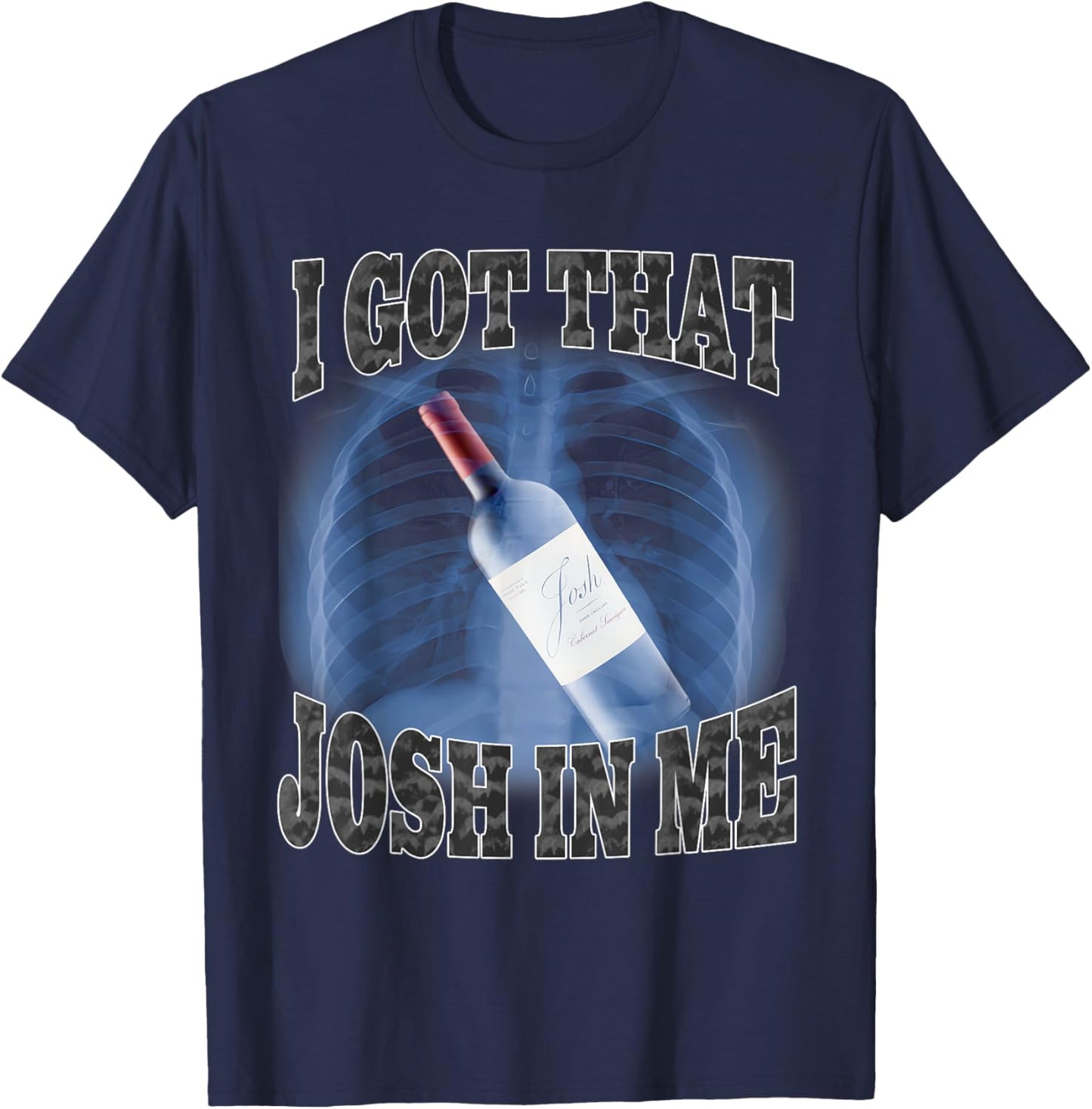 I Got That Josh In Me Funny T-Shirt - T-Shirt | Navy