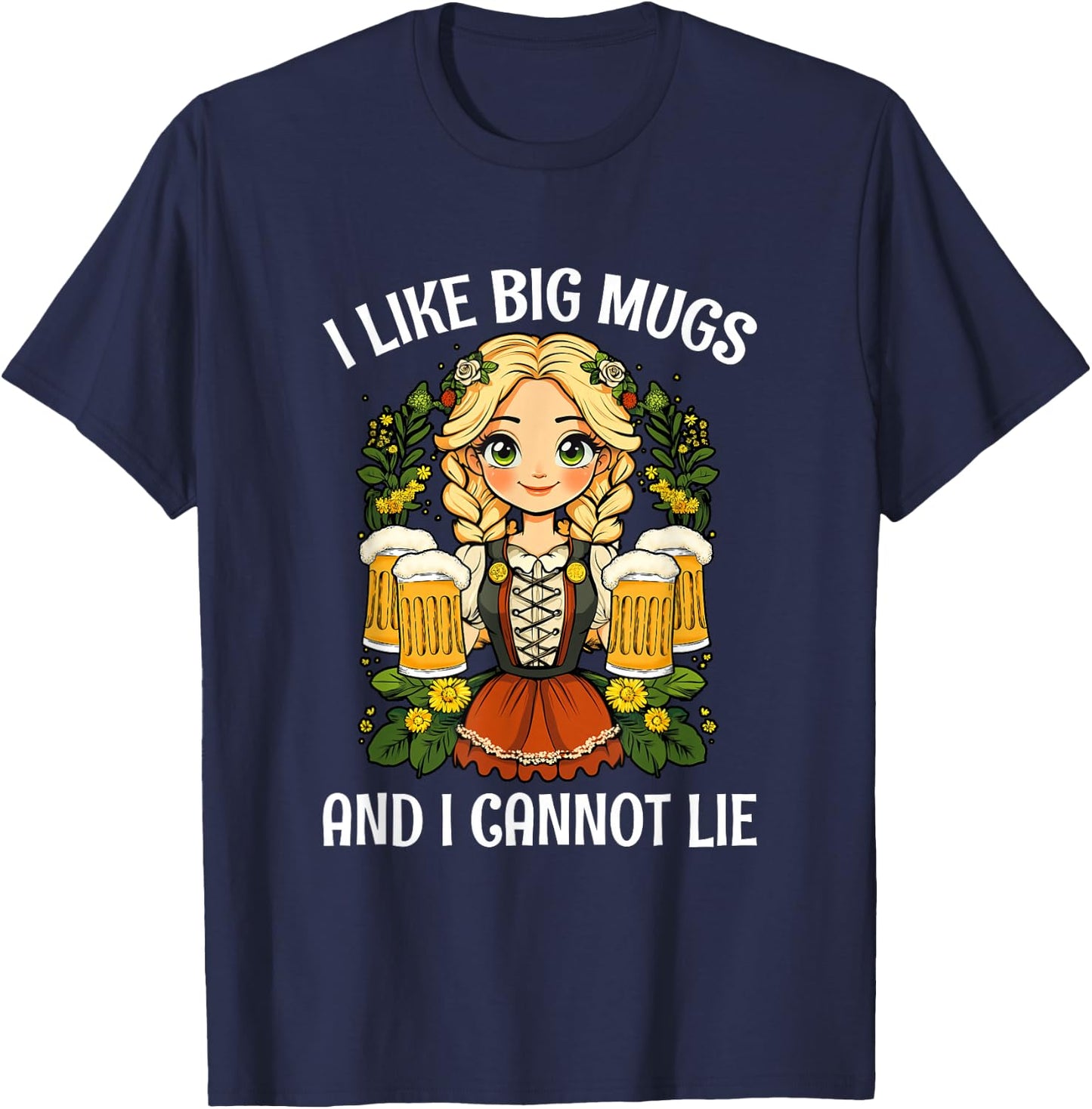 I Like Big Mugs Oktoberfest Bavarian Munich Beer Festival T-Shirt - T-Shirt | Navy