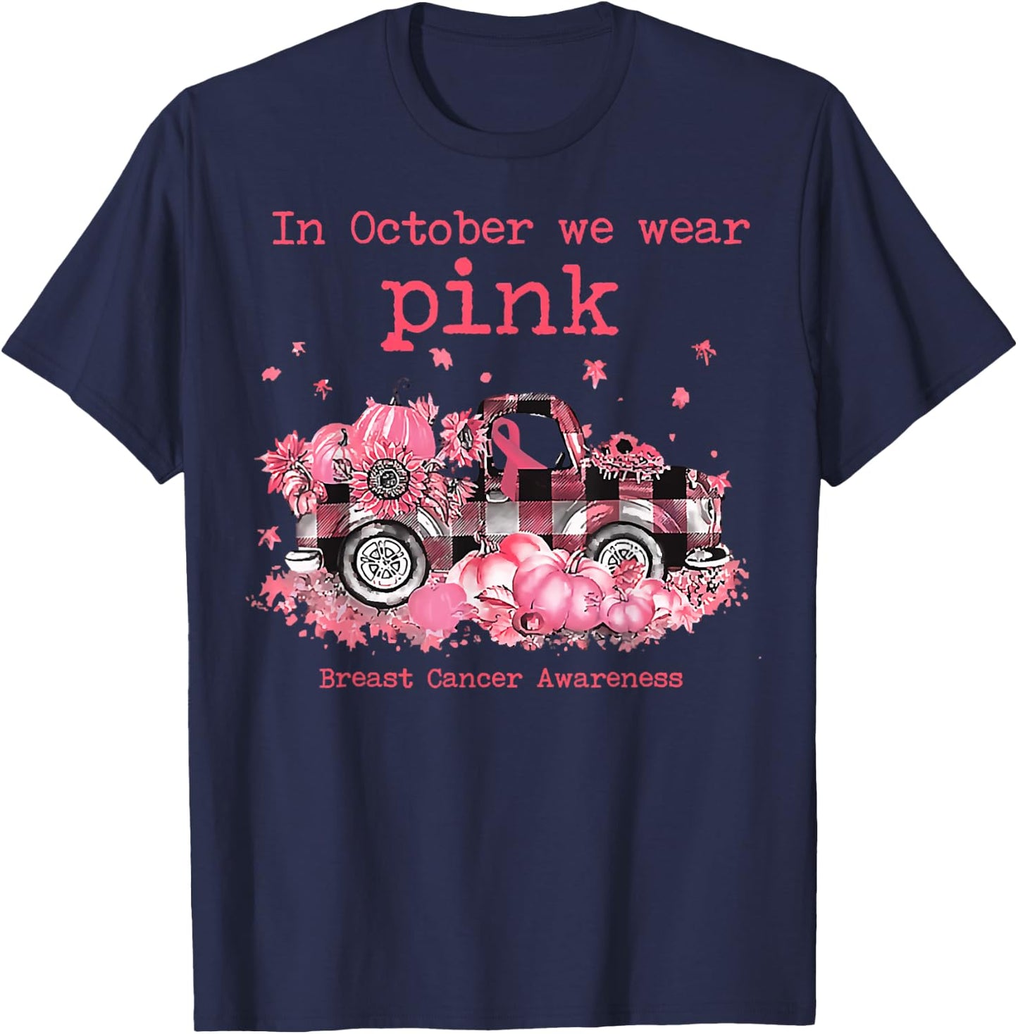 In Oct We Wear Pink Ribbon Plaid Truck Pumpkin Autumn Season T-Shirt - T-Shirt | Navy