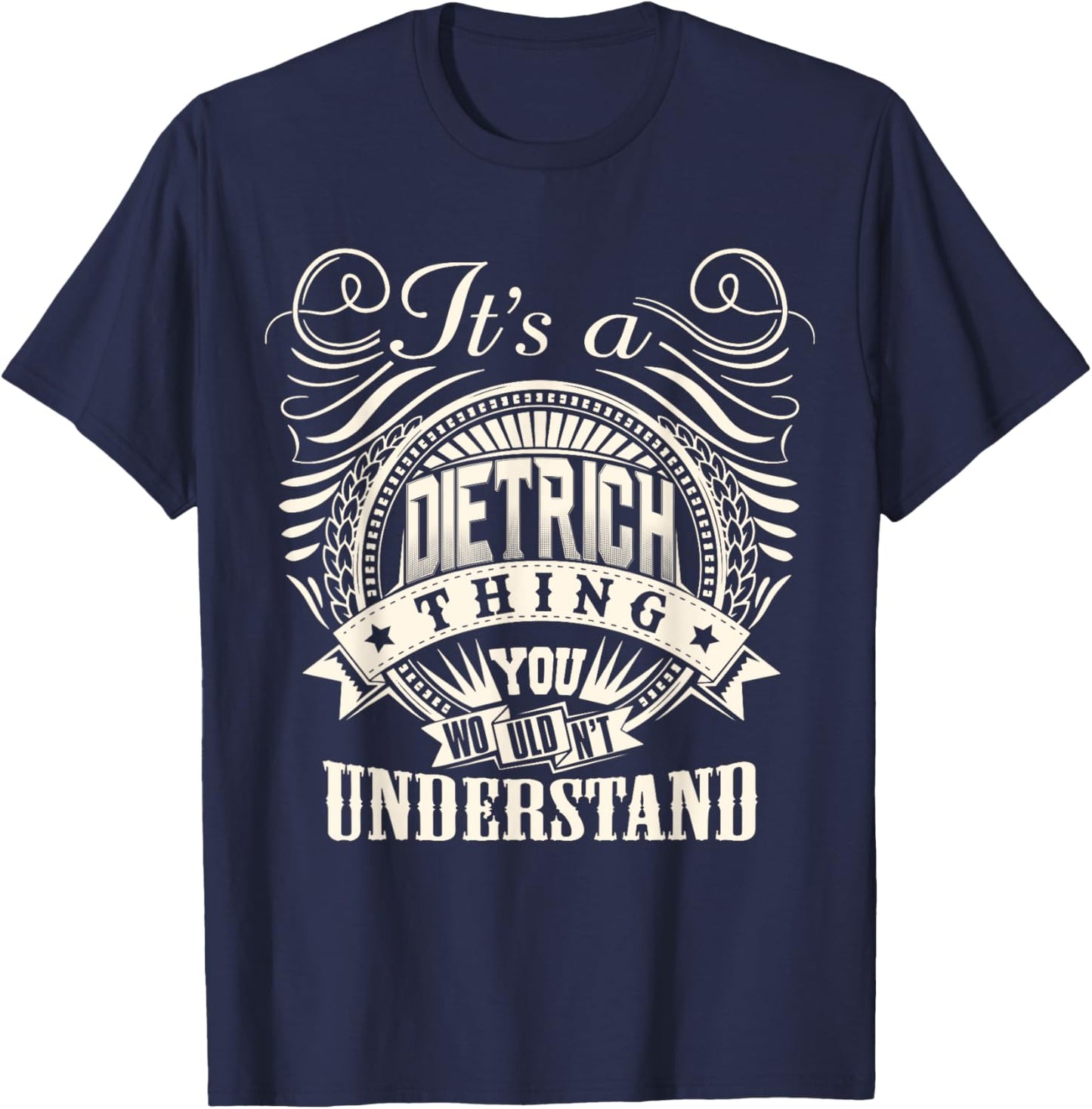 It's A DIETRICH Thing You Wouldnt Understand DIETRICH Family T-Shirt - T-Shirt | Navy