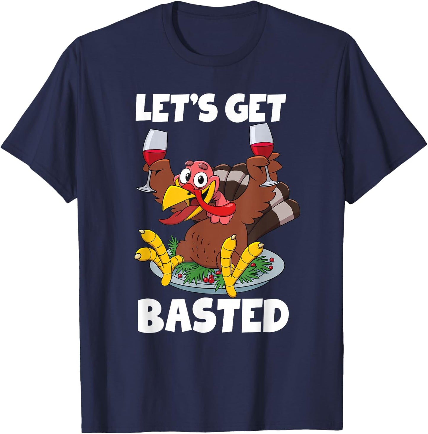 Let's Get Basted Shirt Funny Wine Thanksgiving T-Shirt - T-Shirt | Navy