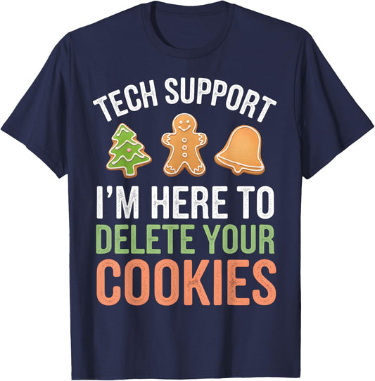 Tech Support I'm Here To Delete Your Cookies Xmas Christmas T-Shirt - T-Shirt | Navy