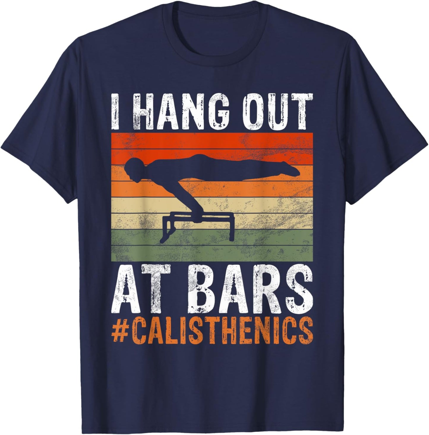 I hang out at Bars Calisthenics funny Exercise T-Shirt - T-Shirt | Navy