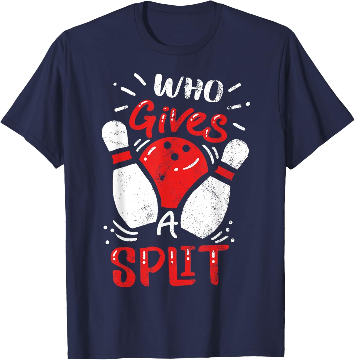 Bowling Team Squad Club Sports Who Gives A Split Pun Gift T-Shirt - T-Shirt | Navy