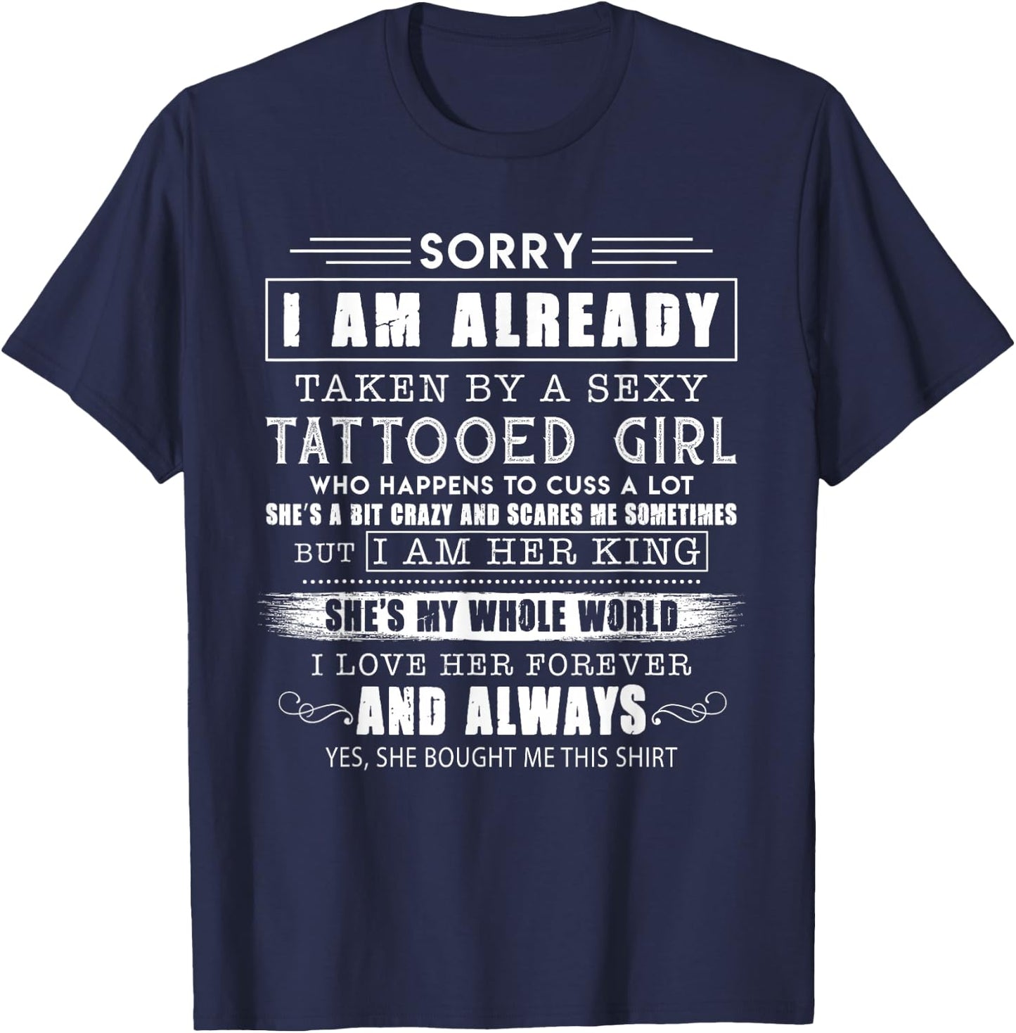 Sorry i am already taken by a sexy tattooed girl T-Shirt - T-Shirt | Navy