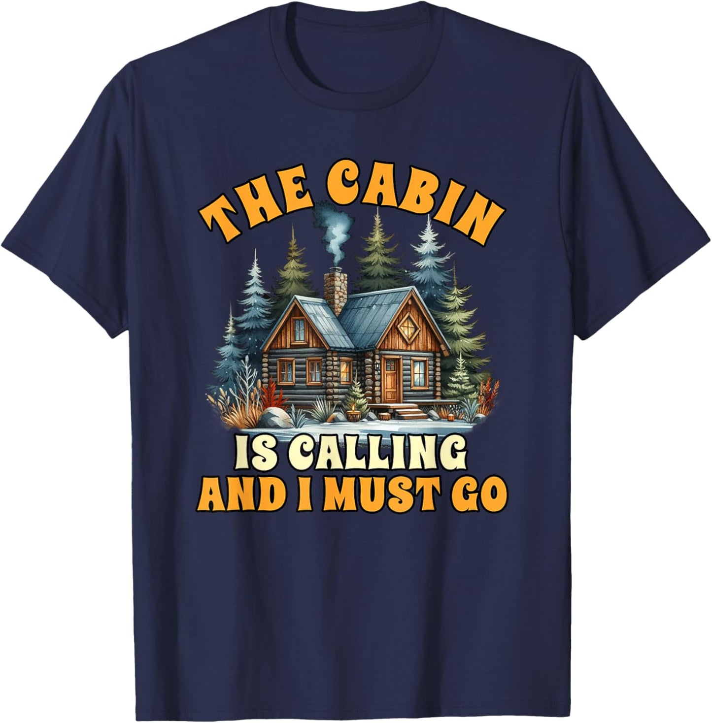 Cabin Life Logged Out The Cabin Is Calling & I Must Go T-Shirt - T-Shirt | Navy