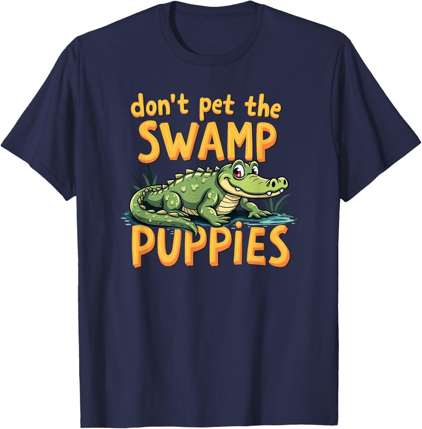 Don't Pet The Swamp Puppies Funny Alligator T-Shirt - T-Shirt | Navy