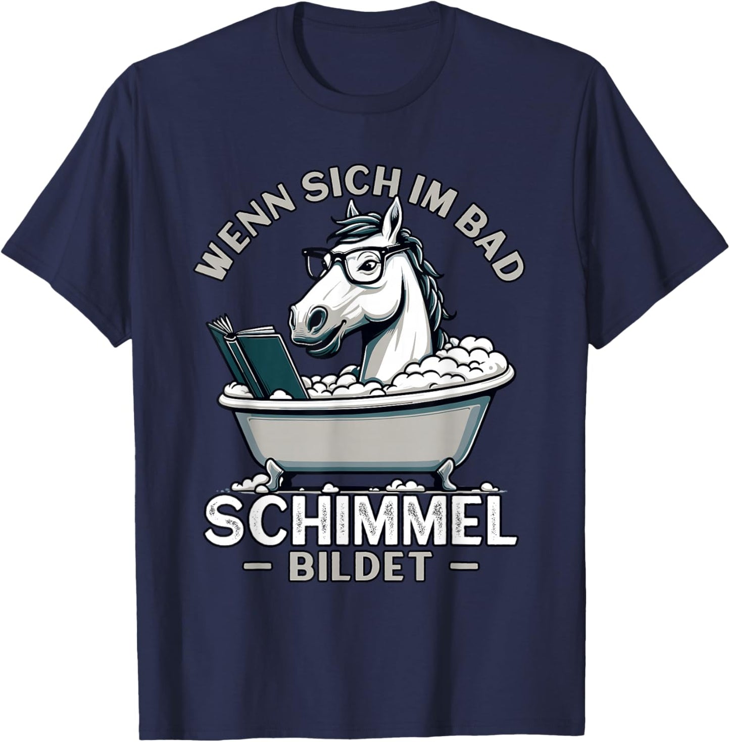 Meme Lustiger Spruch Pferd, Spaß Humor Fun, Schimmel im Bad T-Shirt - T-Shirt | Navy