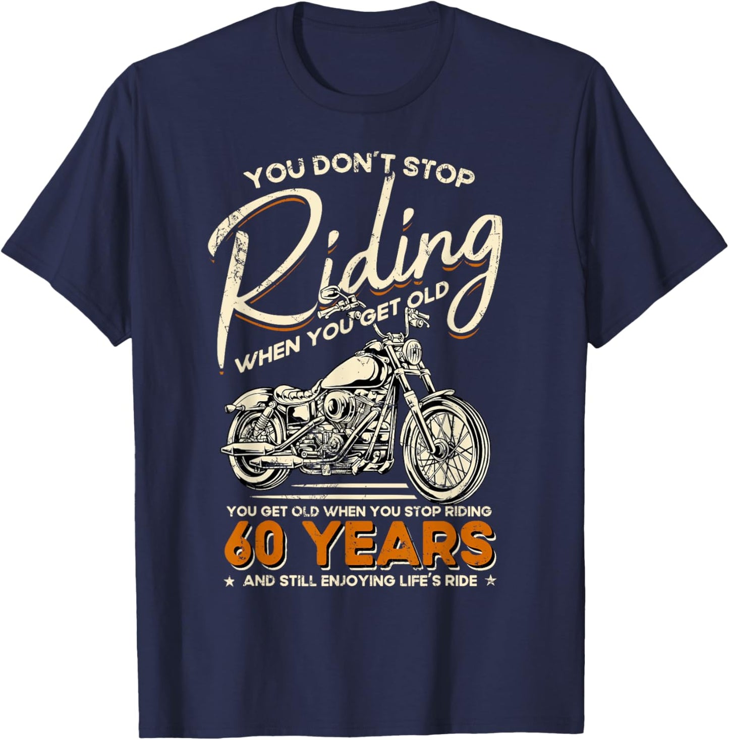 Don't Stop Riding When You Get Old Motorcycle 60th Birthday T-Shirt - T-Shirt | Navy