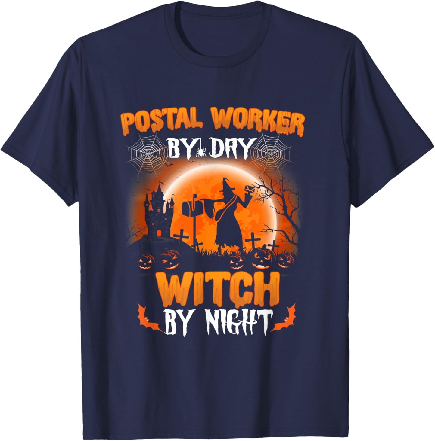 Postal Worker By Day Witch By Night Funny Halloween Day Gift T-Shirt - T-Shirt | Navy