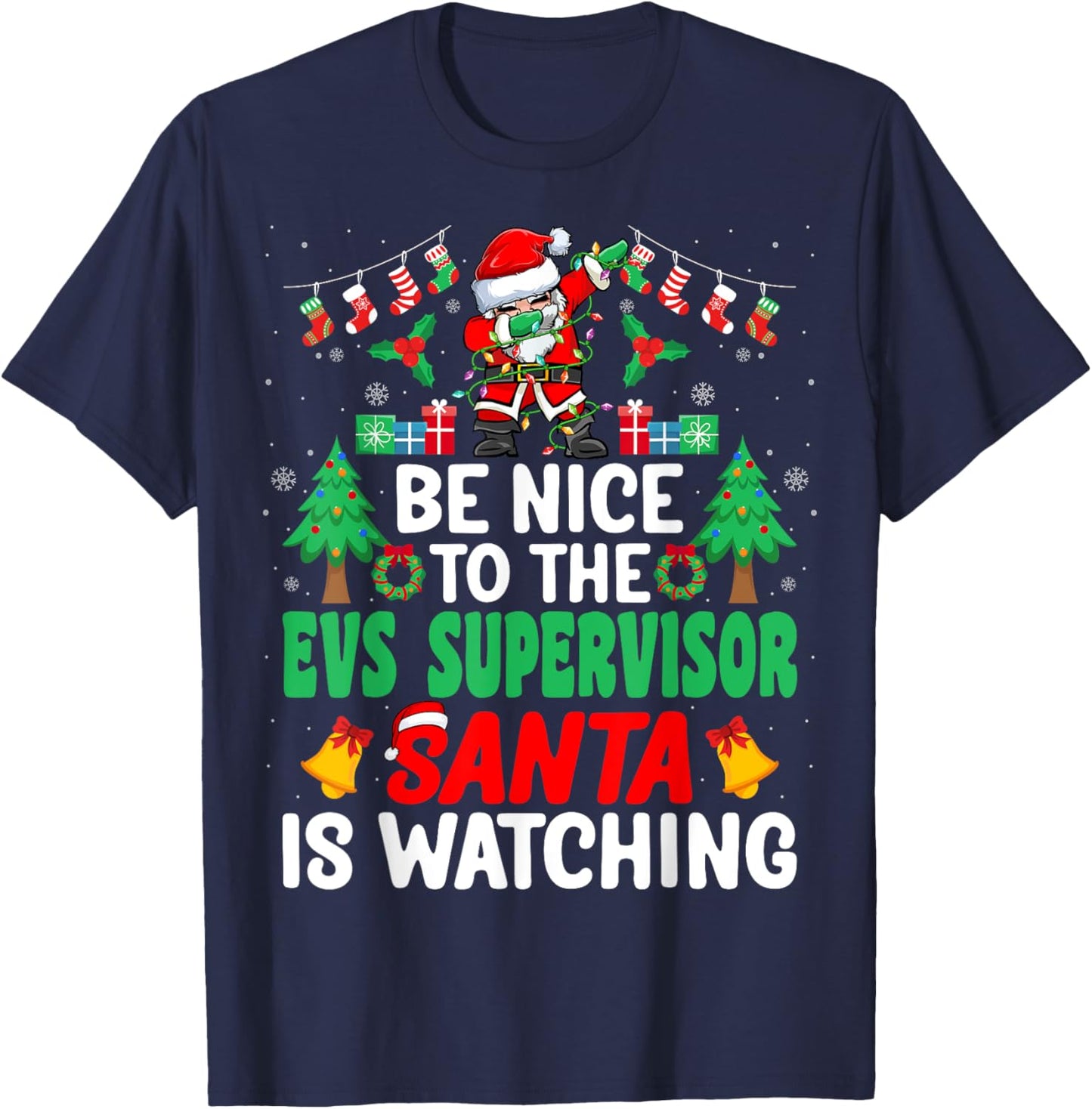 Be Nice to the EVS Supervisor Santa - Christmas T-Shirt - T-Shirt | Navy