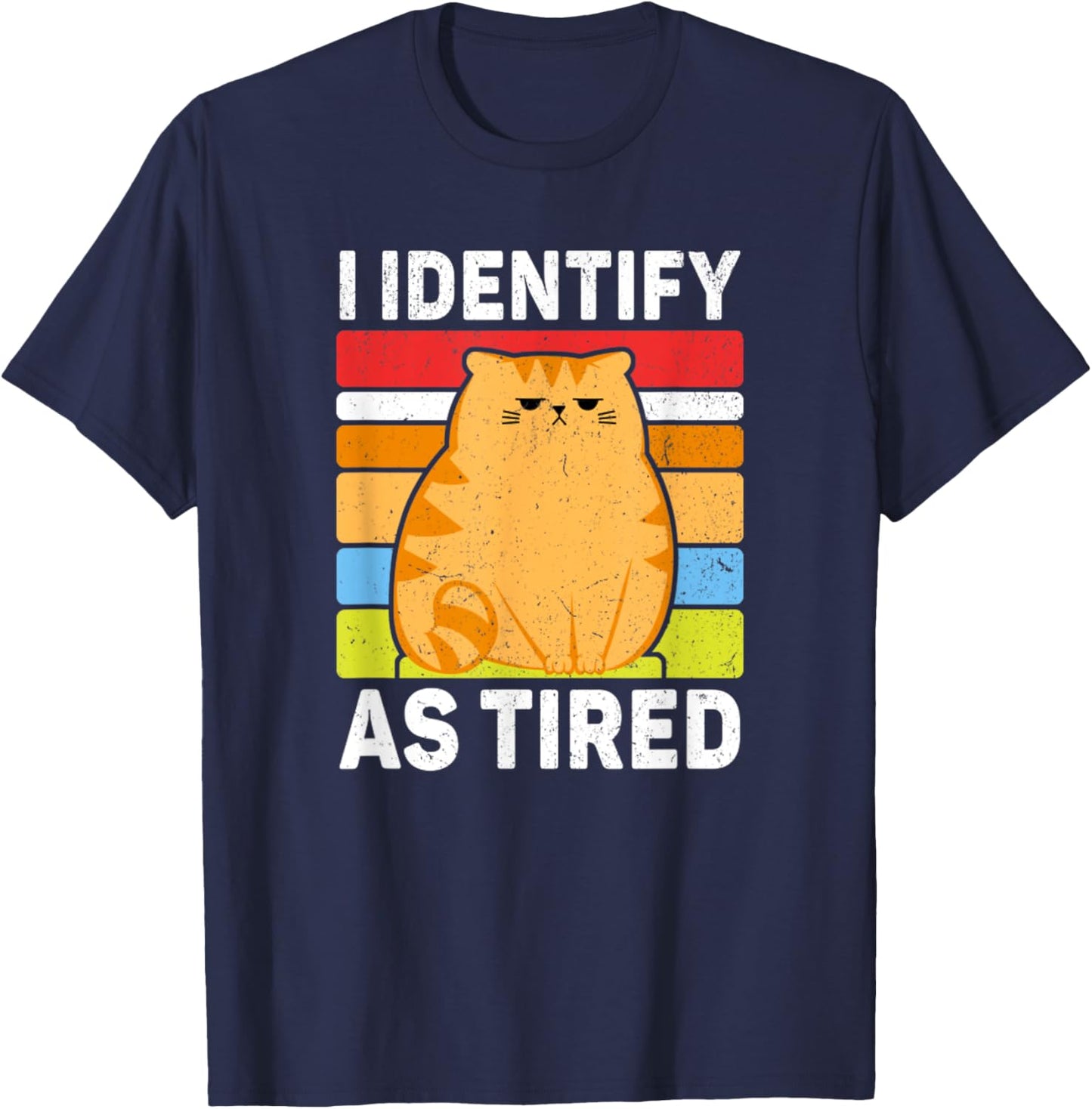 I Identify As Tired Funny Meme Tired T-Shirt - T-Shirt | Navy
