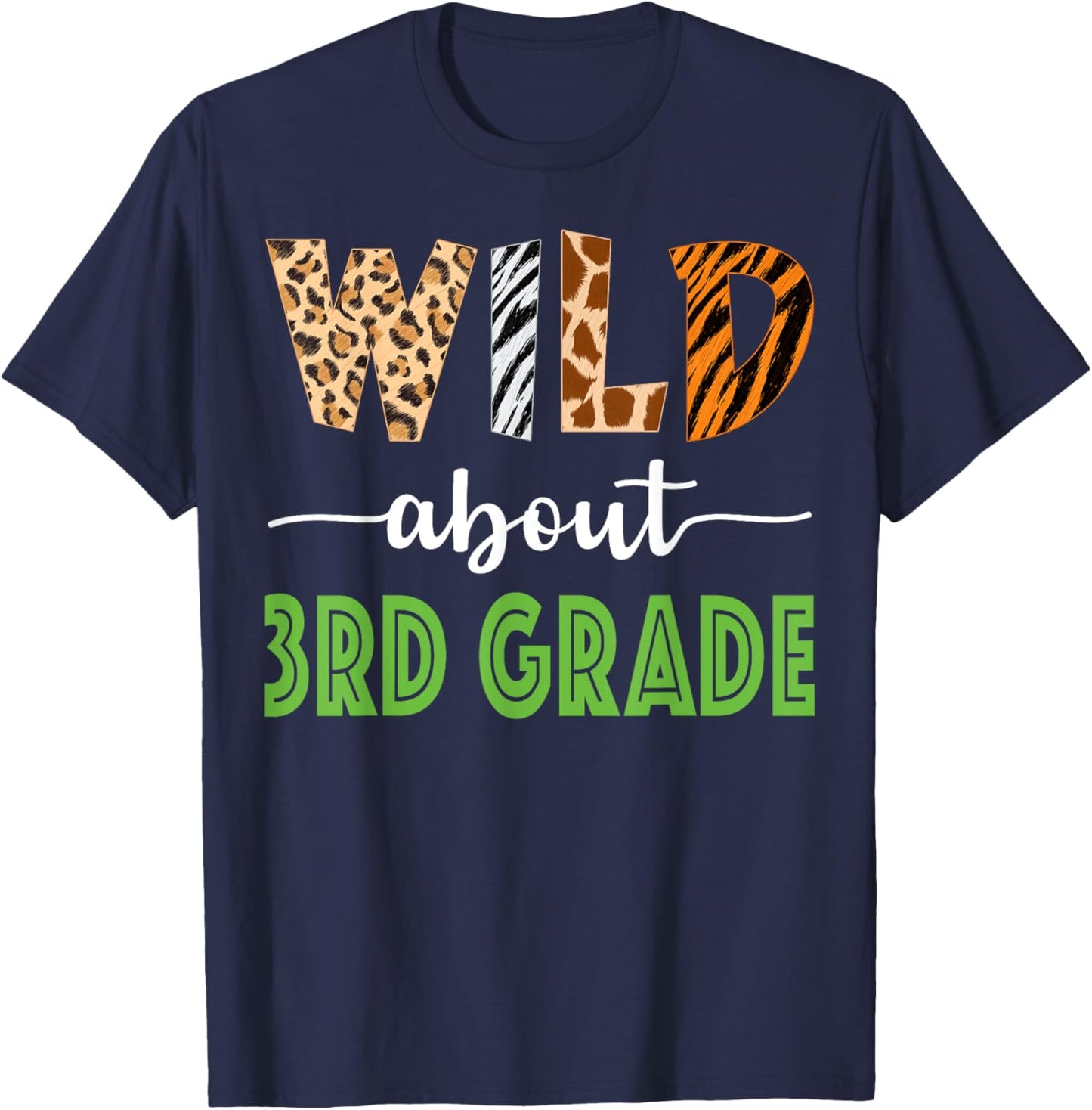 Wild About 3rd Grade Teacher Student Third Grade Zoo Safari Men Women Girls Kids T-Shirt - T-Shirt | Navy