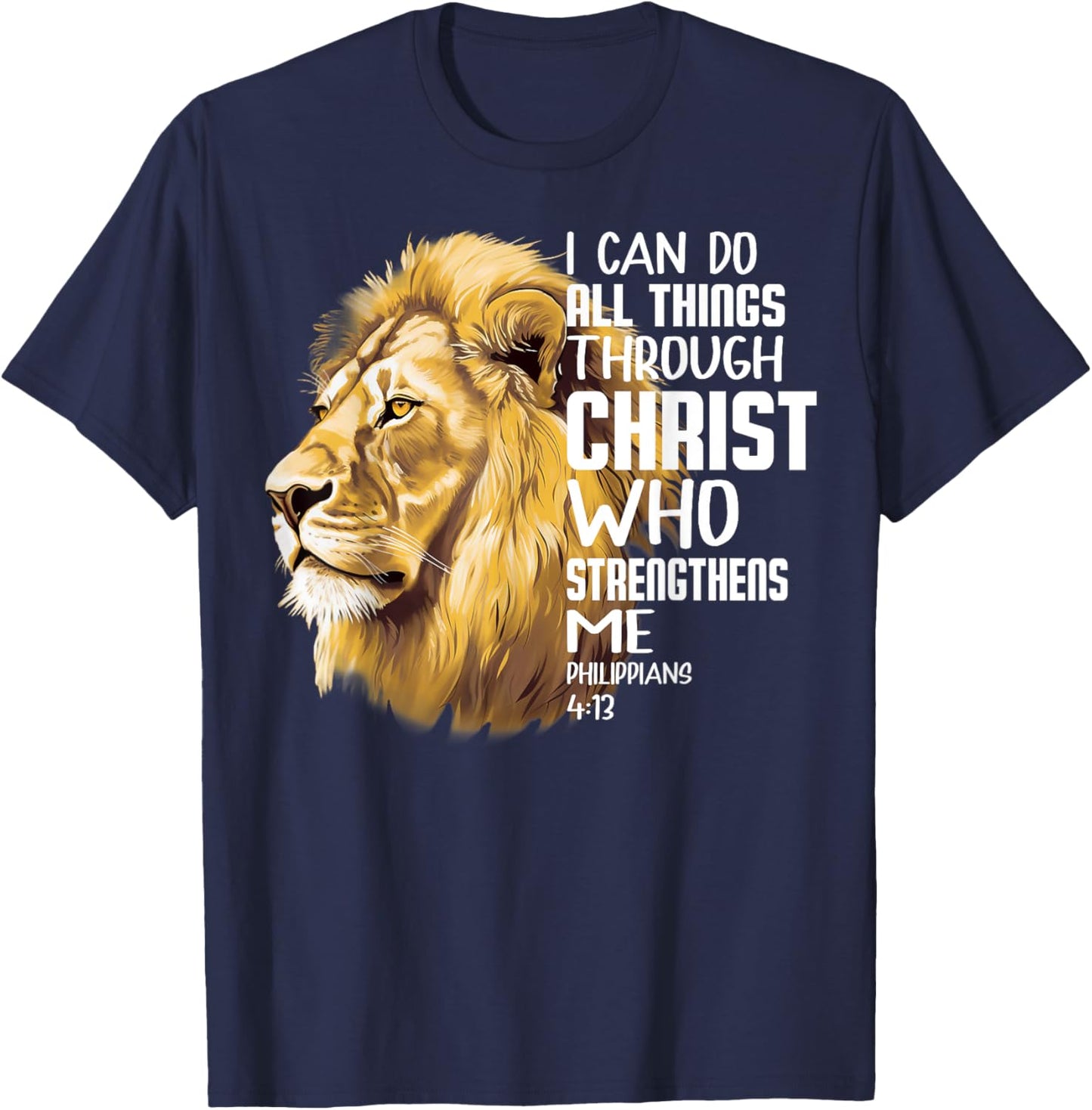 I Can Do All Things Through Christ Christian Lion Faith T-Shirt - T-Shirt | Navy