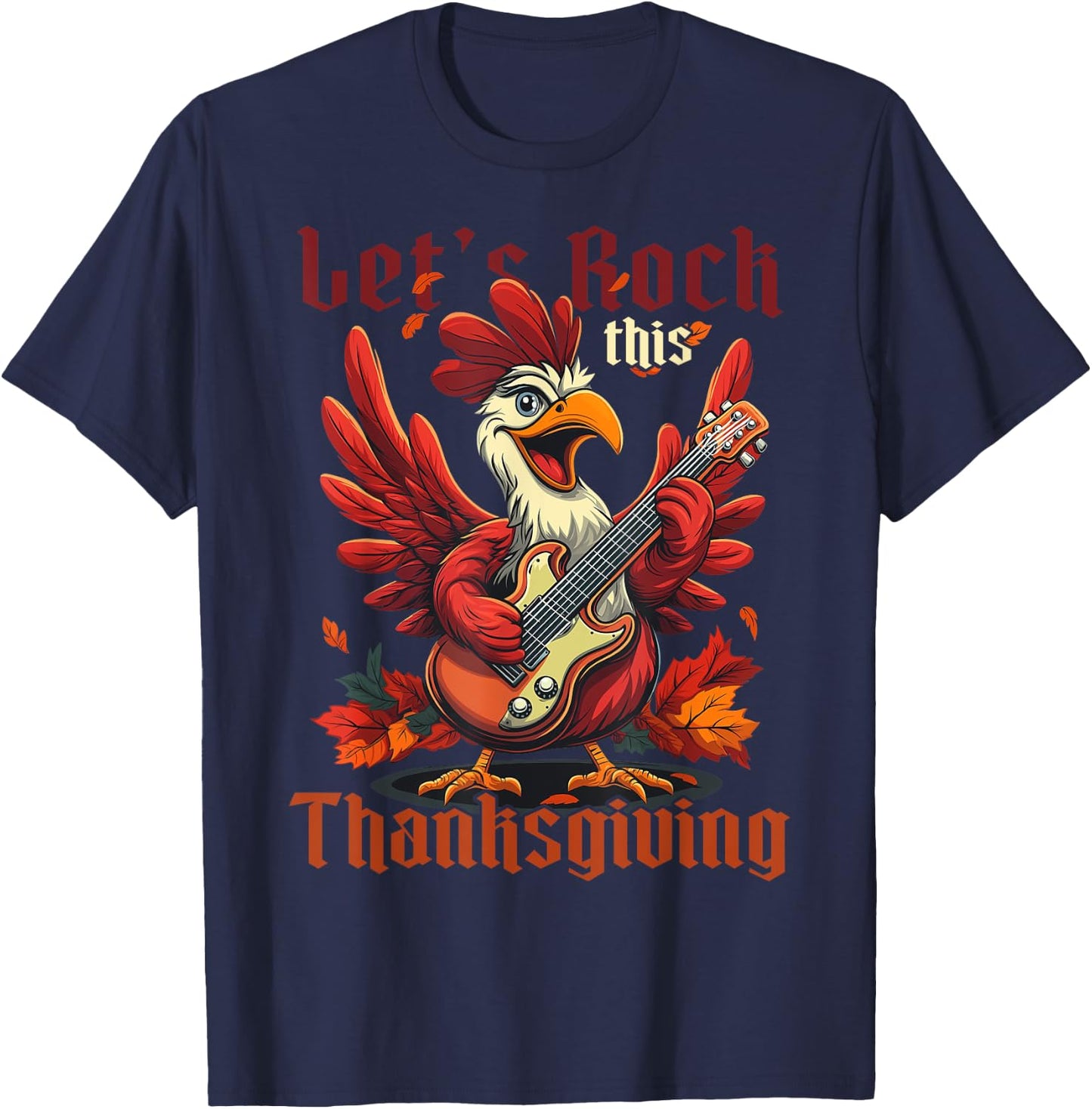 Let’s Rock this Thanksgiving Funny Turkey Guitar Rock N Roll T-Shirt - T-Shirt | Navy