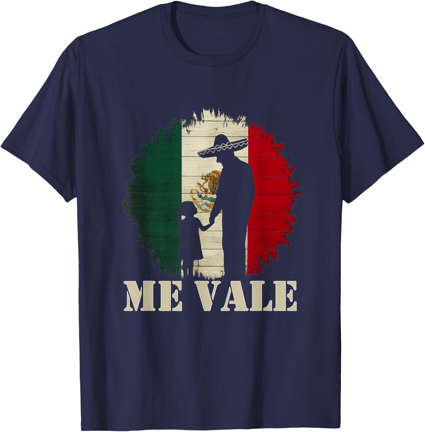 Me Vale Mexican Flag Latino Spanish Slang T-Shirt - T-Shirt | Navy
