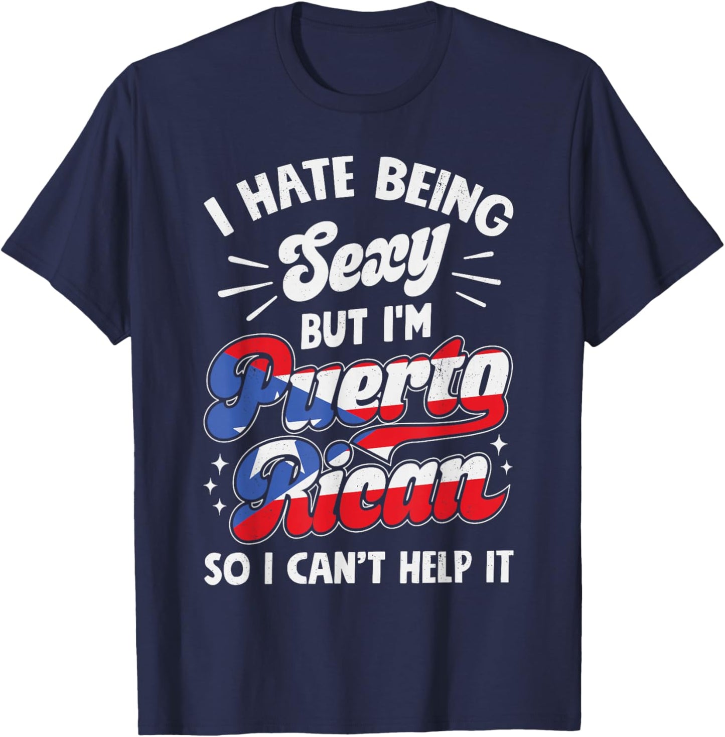 Being Sexy Puerto Rican Funny Puerto Rico Women Men Hispanic T-Shirt - T-Shirt | Navy