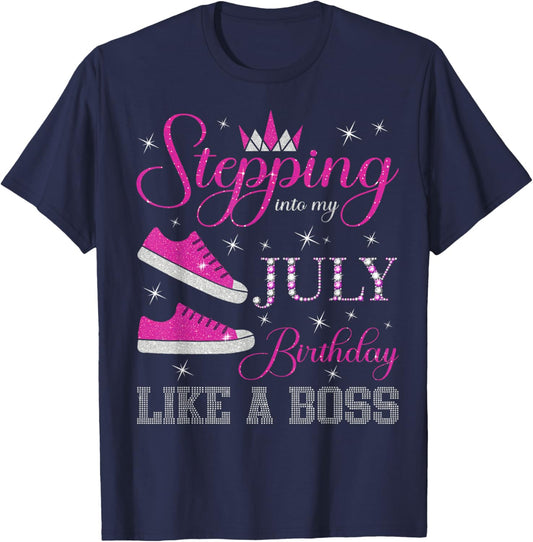 Stepping Into My July Birthday Like a Boss July B-day Party T-Shirt - T-Shirt | Navy