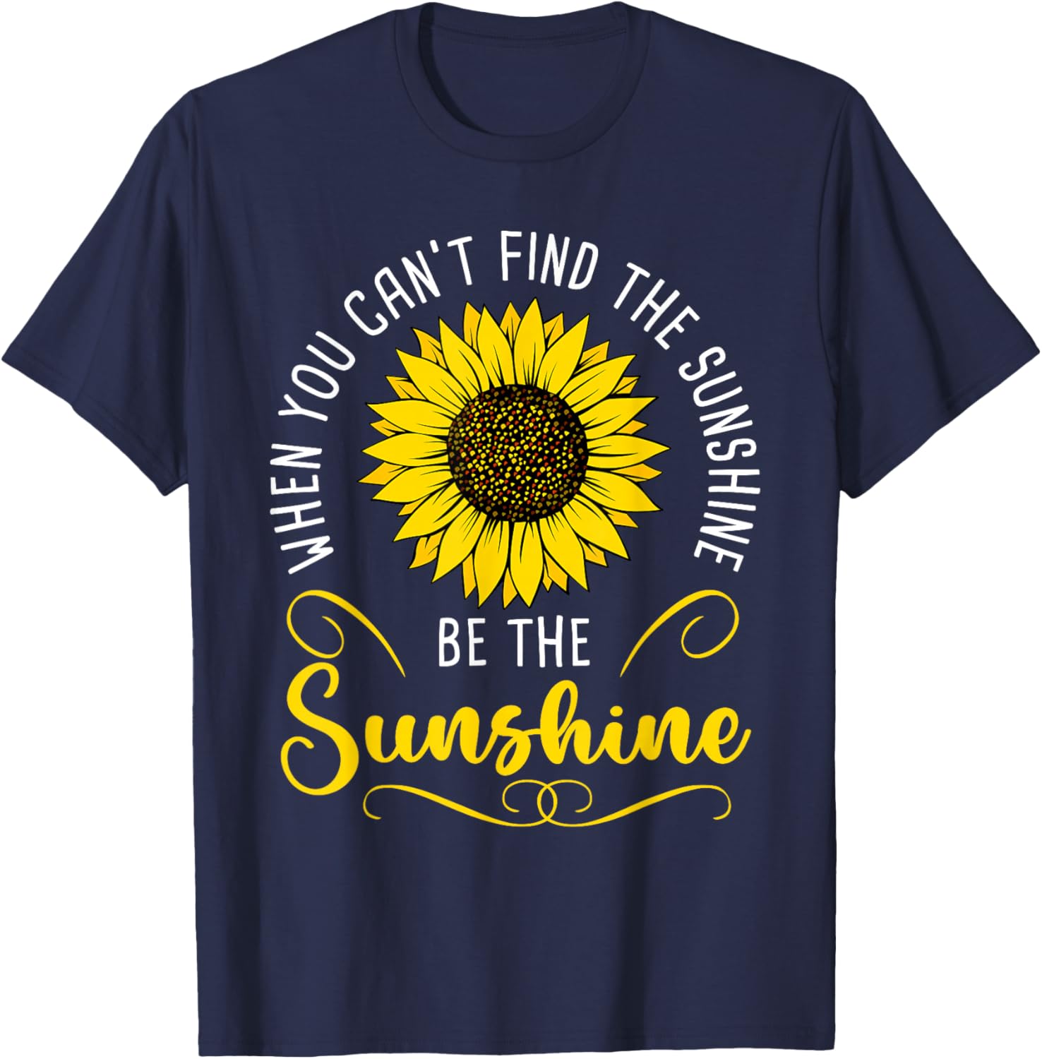 When you cant find the Sunshine be the Sunshine T-Shirt - T-Shirt | Navy