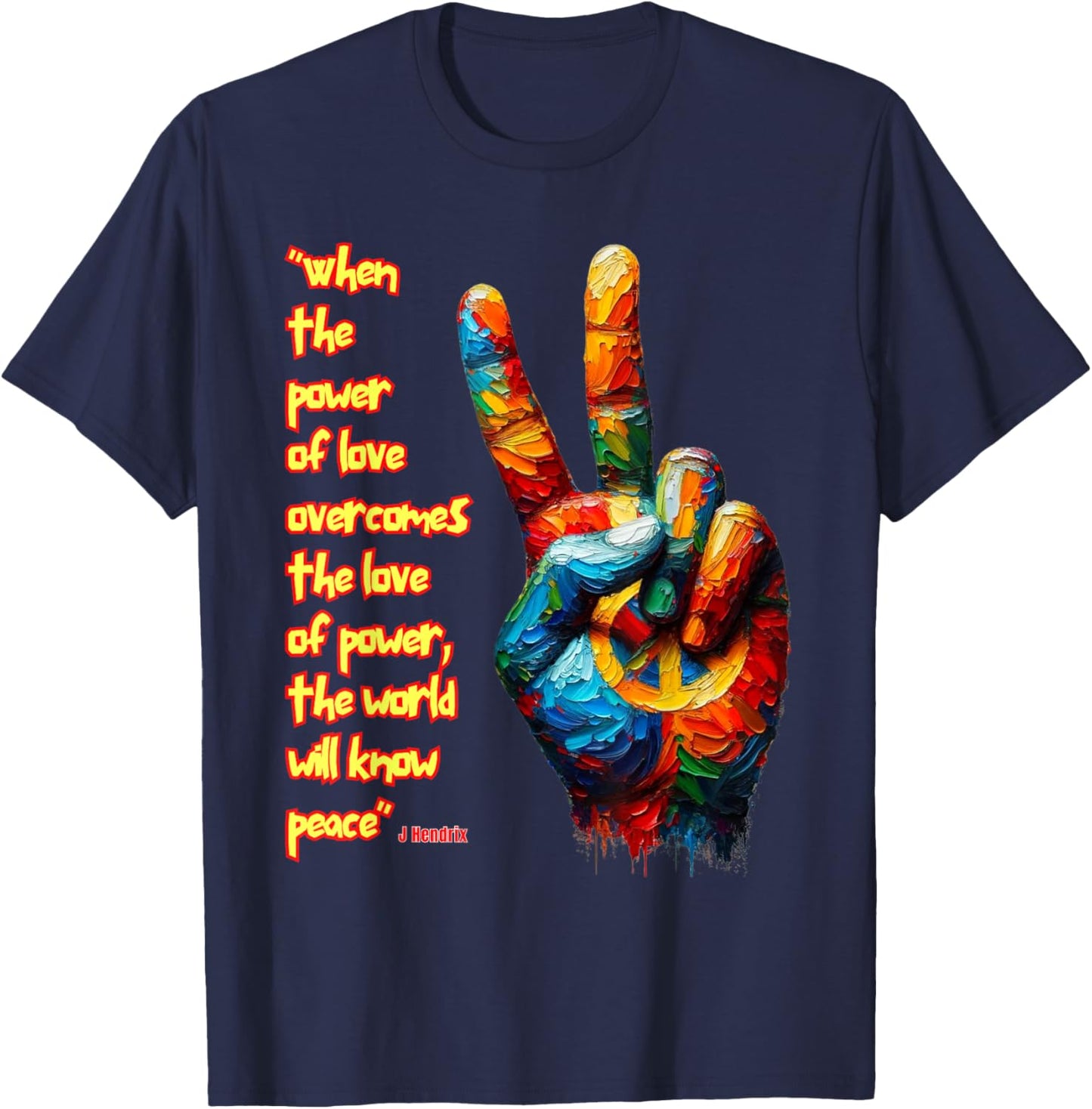 When the power of love overcomes the love of power...Peace T-Shirt - T-Shirt | Navy