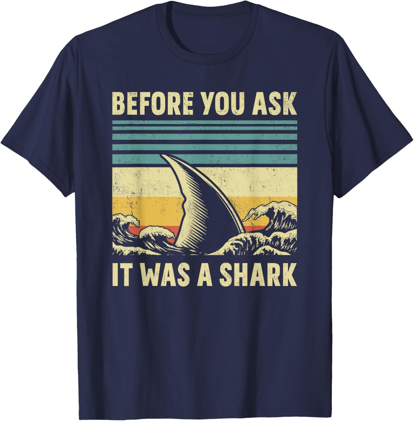 Before Your Ask It Was A Shark Funny Amputation Surgery T-Shirt - T-Shirt | Navy