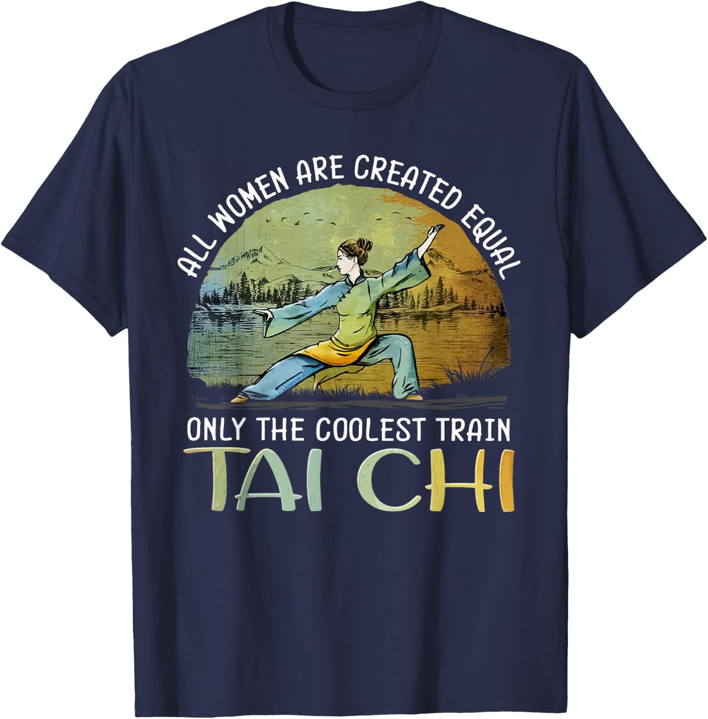 All Women Are Created Equal Only The Coolest Train Taichi T-Shirt - T-Shirt | Navy