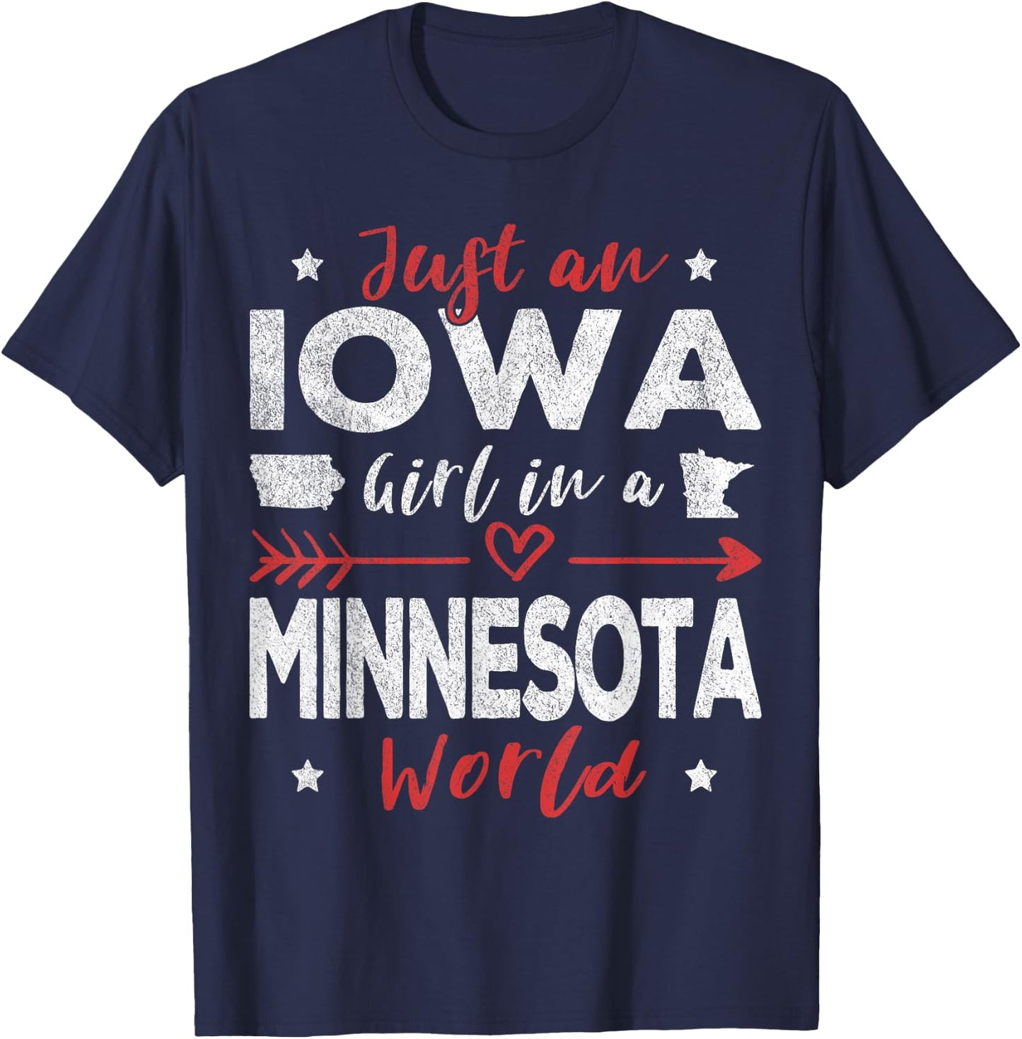 Just An Iowa Girl In A Minnesota World T-Shirt - T-Shirt | Navy
