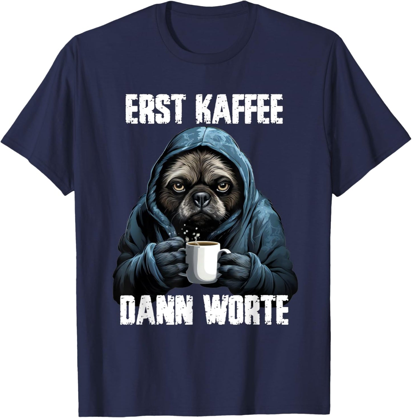 Erst Kaffee dann Worte, Lustiger Morgenmuffel Spruch, Kaffee T-Shirt - T-Shirt | Navy