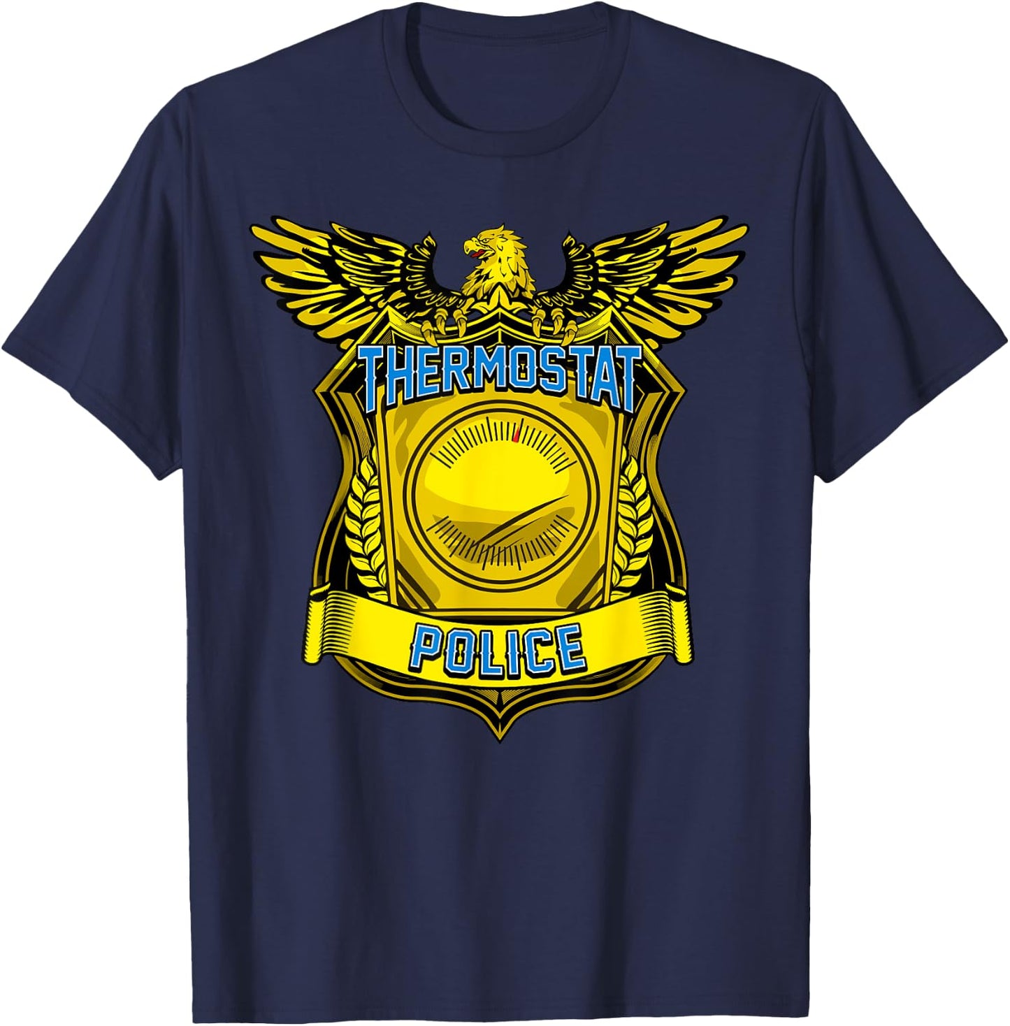 Thermostat Police Funny HOT COLD Thermostat Police T-Shirt - T-Shirt | Navy