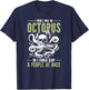 I Wish I Was An Octopus So I Could Slap 8 People At Once T-Shirt - T-Shirt | Navy