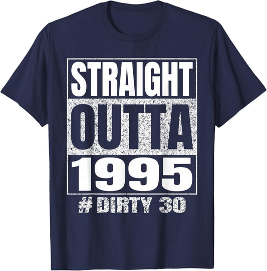 Straight Outta 1995 Dirty Thirty Funny 30th Birthday Vintage T-Shirt - T-Shirt | Navy