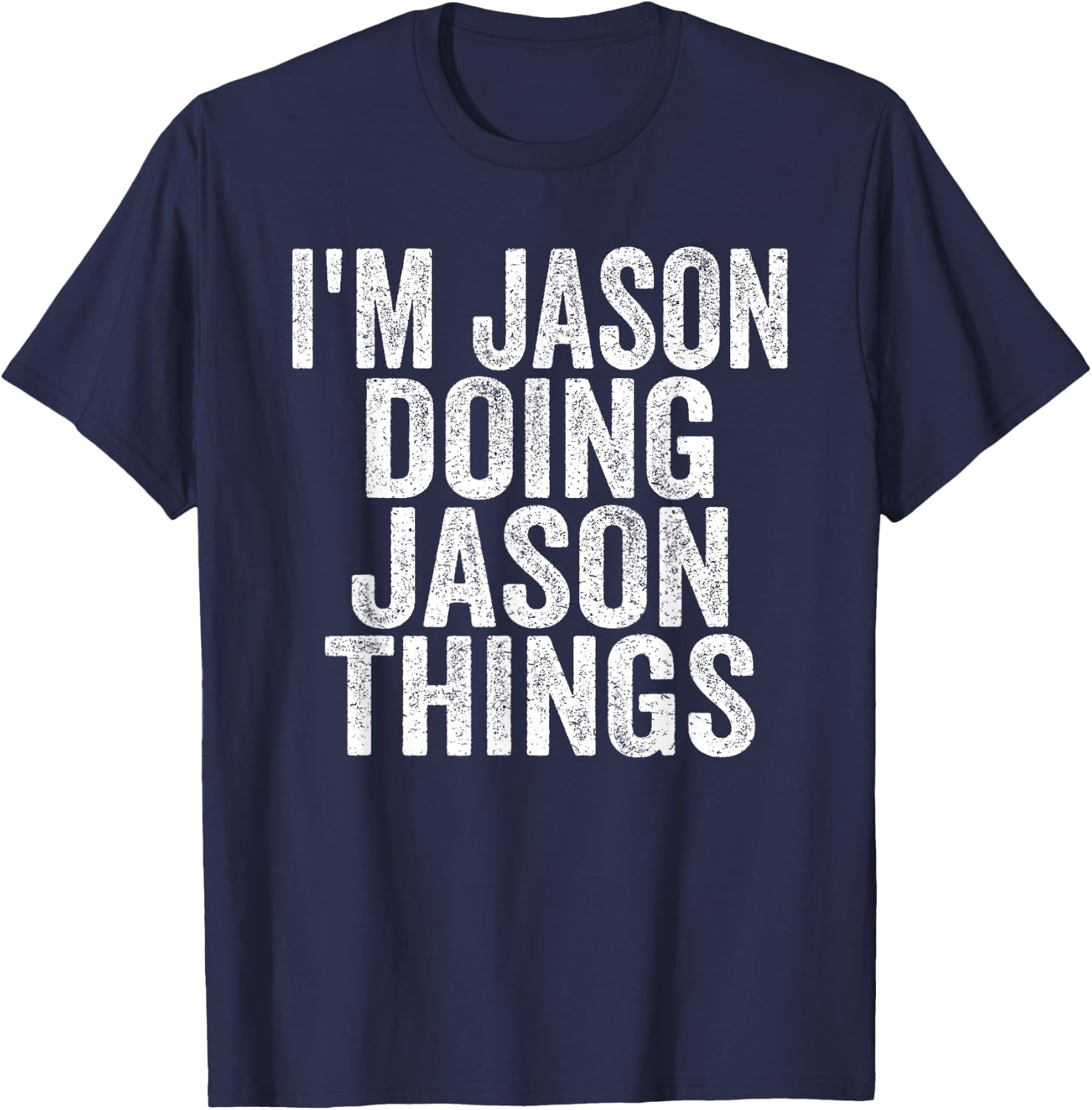 I'm Jason Doing Jason Things Funny Saying -Adults & Kids Black Small Modern Classic Round Collar Short Sleeve Letter Print Christmas T-Shirt - T-Shirt | Navy