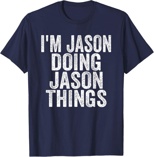I'm Jason Doing Jason Things Funny Saying -Adults & Kids Black Small Modern Classic Round Collar Short Sleeve Letter Print Christmas T-Shirt - T-Shirt | Navy