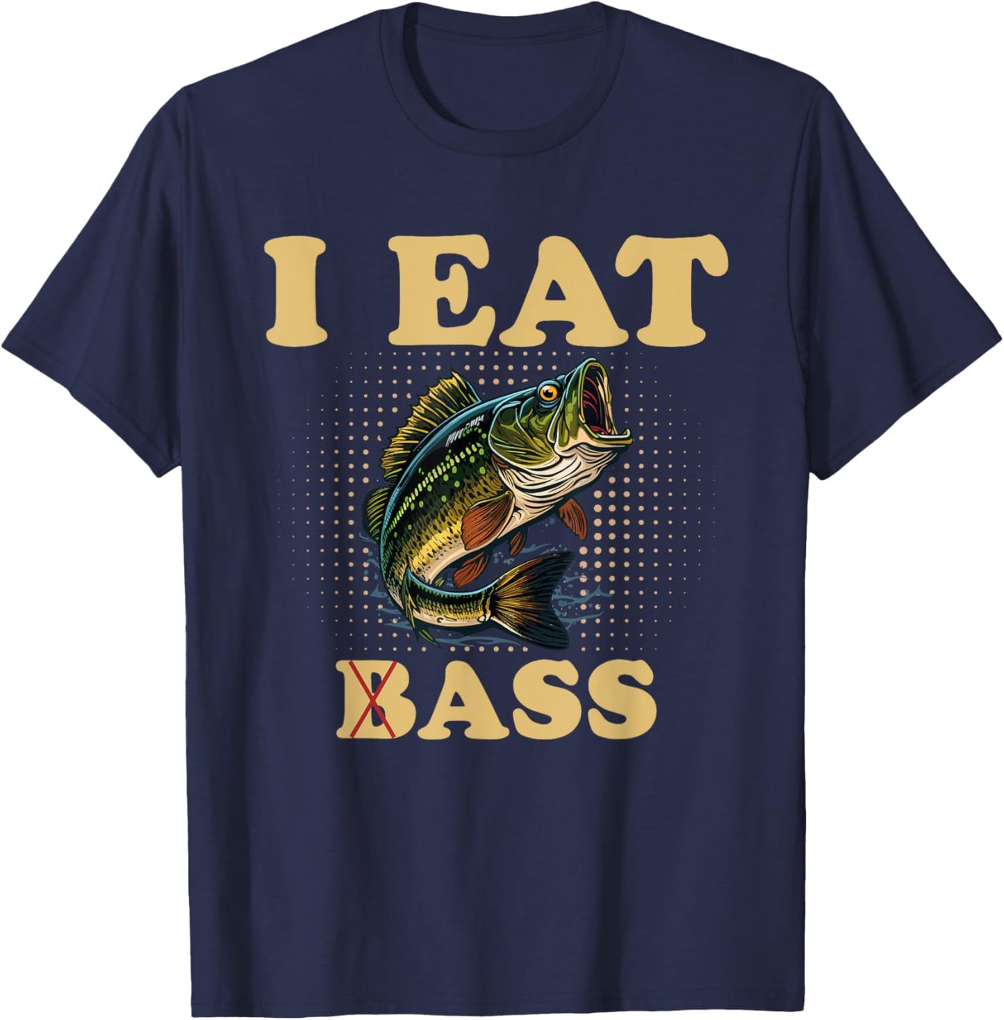 I Eat Bass Humor Fishing T-Shirt - T-Shirt | Navy