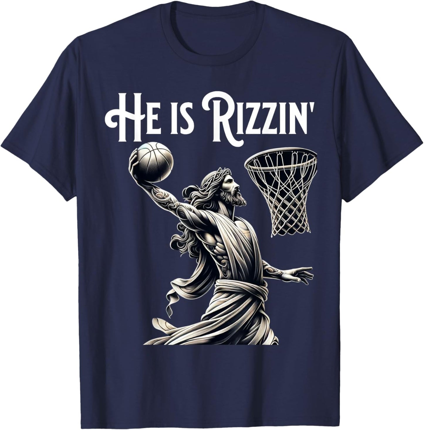 He is Rizzin Jesus Playing Basketball Funny Sports Rizz T-Shirt - T-Shirt | Navy
