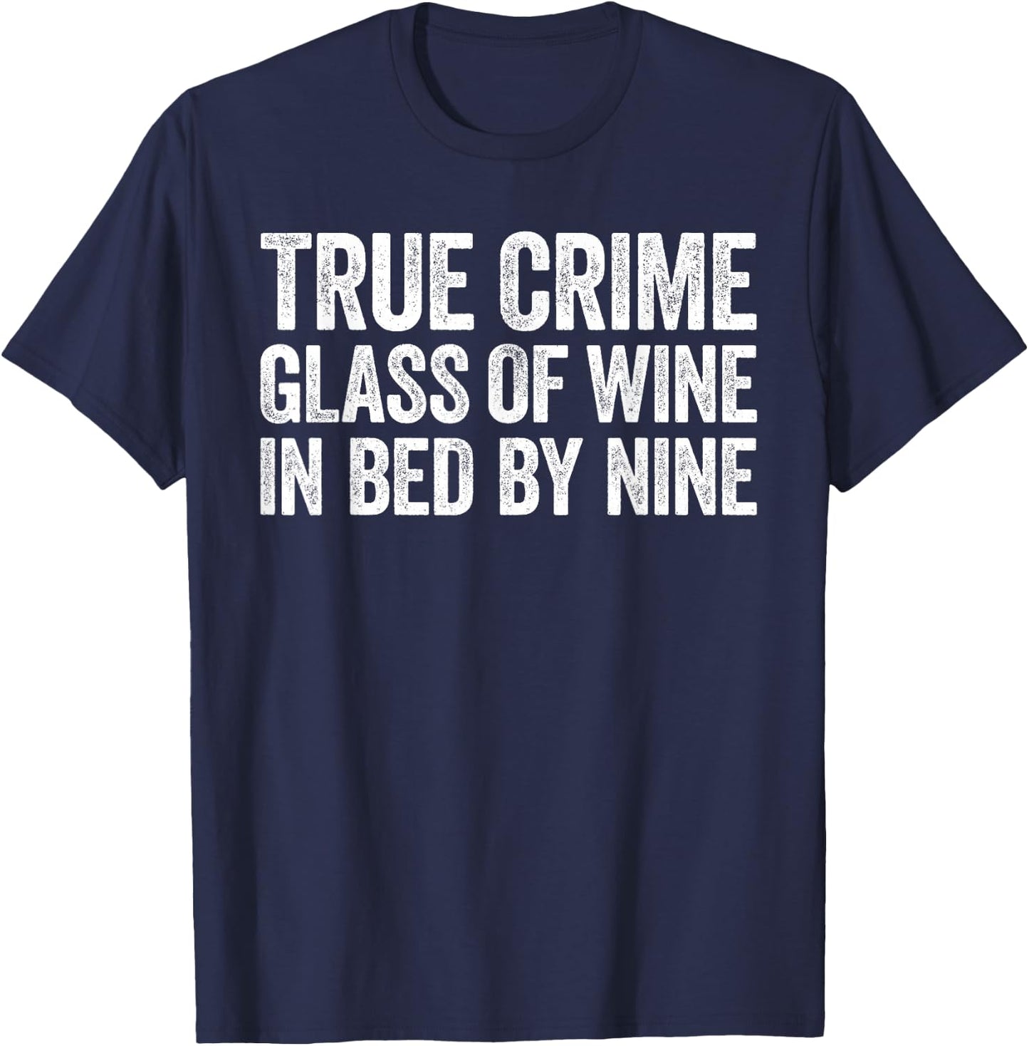 True Crime Glass Of Wine In Bed By Nine Cinema Lover T-Shirt - T-Shirt | Navy
