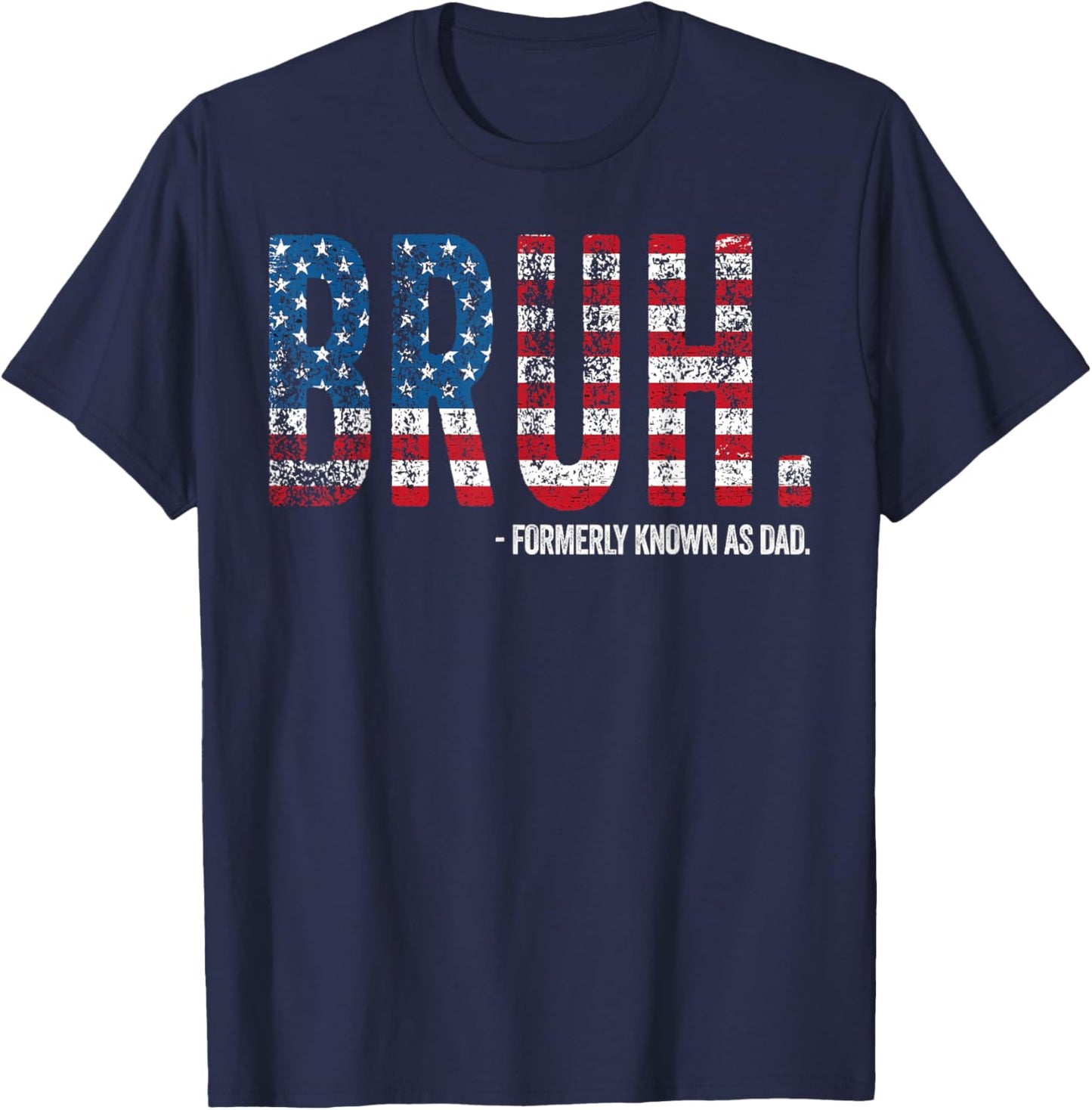 Bruh Formerly Known As Dad T-Shirt - T-Shirt | Navy