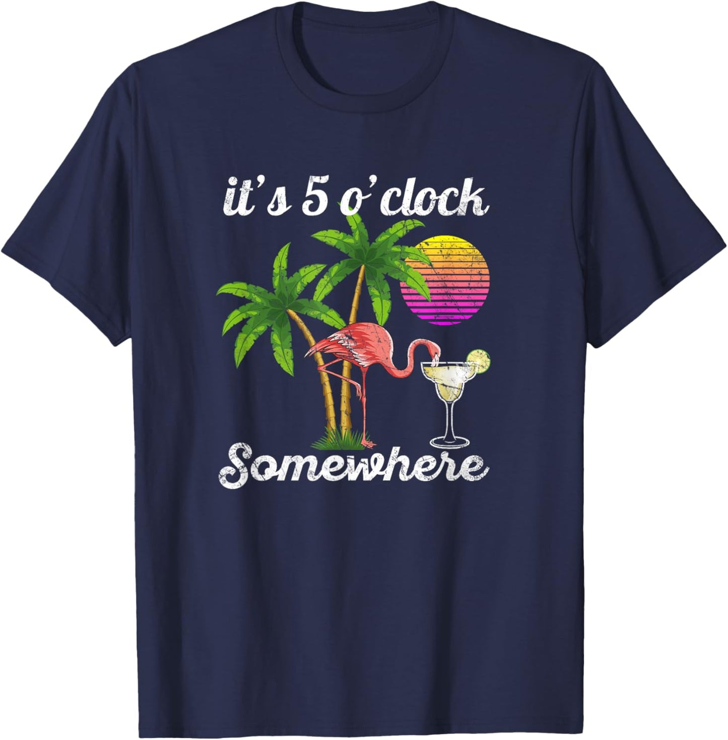 it's 5 o'clock somewhere. Tropical Flamingo margarita T-Shirt - T-Shirt | Navy
